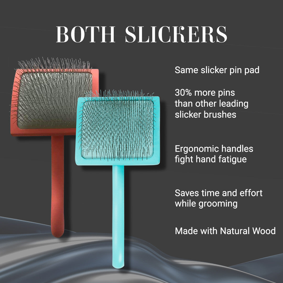 Both slickers: Same slicker pin pad, 30% more pins than other leading slicker brushes, ergonomic handles fight hand fatigue, saves time and effort while grooming, made with natural wood. 