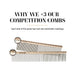Why we love our Competition Combs! Each side of the spine has inch and centimeter markings