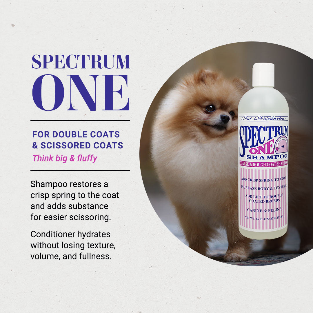 Spectrum One for Double Coats & Scissored Coats. Think Big & Fluffy! Shampoo restores a crisp spring to the coat and adds substance for easier scissoring. Conditioner hydrates without losing texture, volume, and fullness!