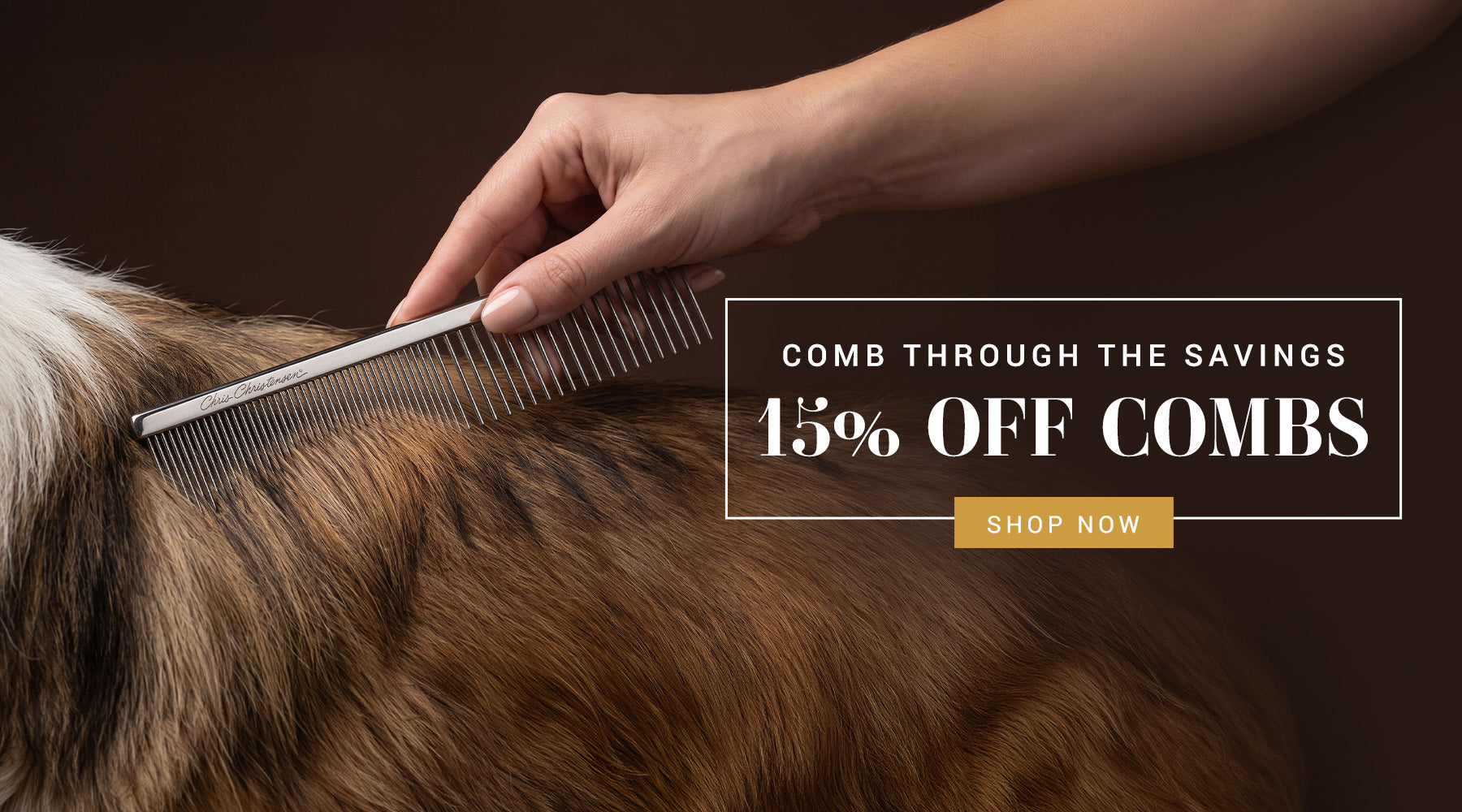 A close-up of a hand combing a dog's coat with a silver metal comb, next to a promotional banner that reads 'COMB THROUGH THE SAVINGS 15% OFF COMBS' with a gold 'SHOP NOW' button.