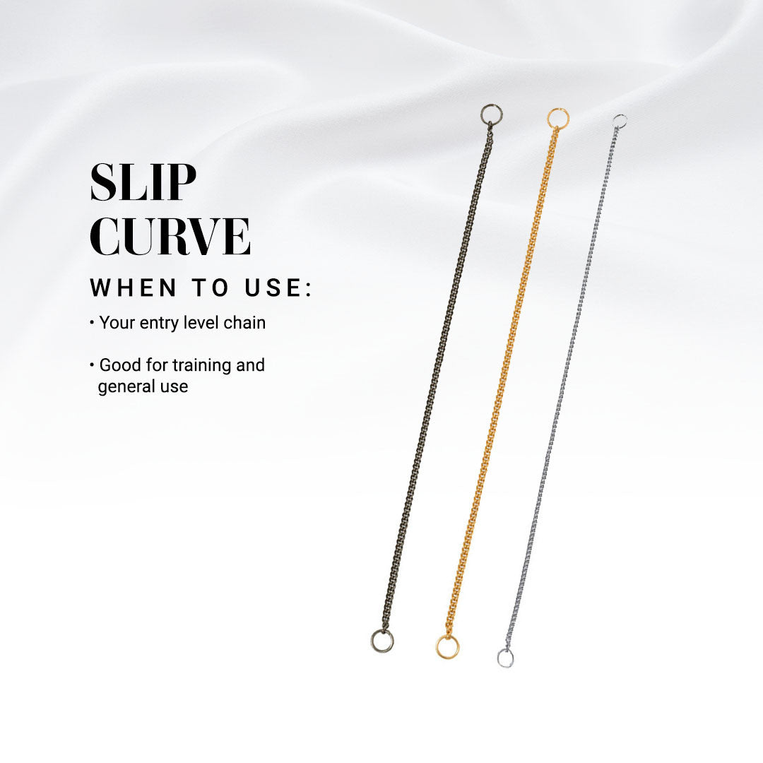 When to use Slip Curve Show Chains: Your entry level chain. Good for training and general use. 